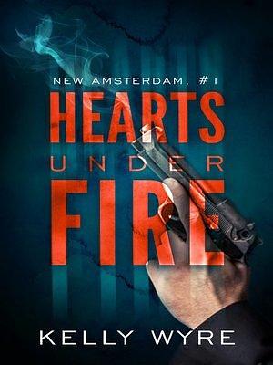 Hearts Under Fire by Kelly Wyre