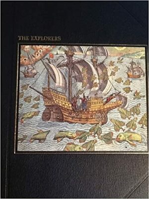 The Explorers by Richard Humble, William Avery Baker, John Horace Parry
