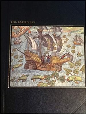 The Explorers by William Avery Baker, John Horace Parry, Richard Humble