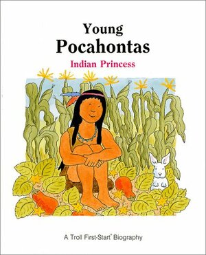 Young Pocahontas: Indian Princess by Anne Benjamin