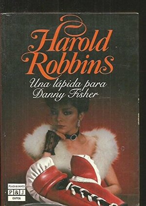 Una Lapida Para Danny Fisher/a Stone for Danny Fisher by Harold Robbins