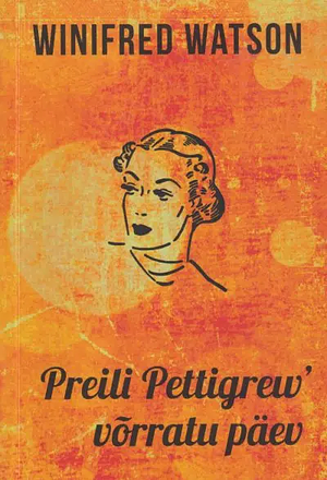 Preili Pettigrew' võrratu päev by Winifred Watson