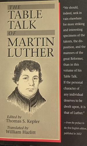 The Table Talk of Martin Luther by Luther Martin