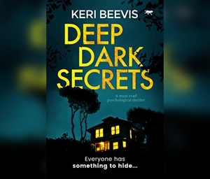 Deep Dark Secrets by Keri Beevis