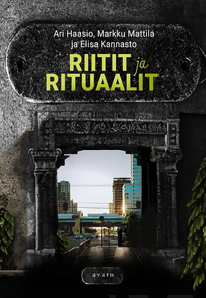 Riitit ja rituaalit by Elisa Kannasto, Markku Mattila, Ari Haasio