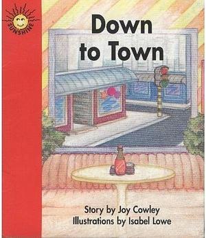Down to Town/SSN/a by Joy Cowley, Wright Group/McGraw-Hill