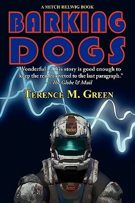 Barking Dogs: A Mitch Helwig Book by Terence M. Green