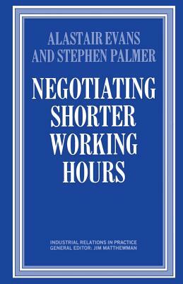 Negotiating Shorter Working Hours by Stephen Palmer, Alastair Evans