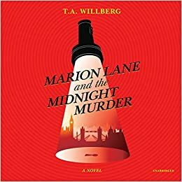 Marion Lane and the Midnight Murder by T.A. Willberg