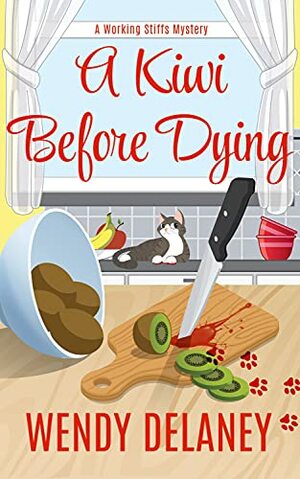 A Kiwi Before Dying by Wendy Delaney