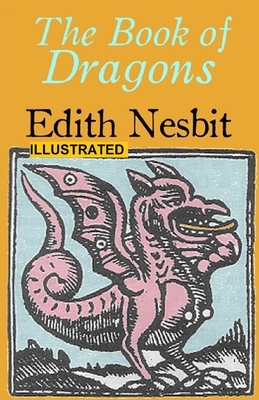 The Book of Dragons ILLUSTRATED by E. Nesbit