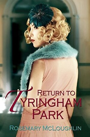 Return To Tyringham Park by Rosemary McLoughlin