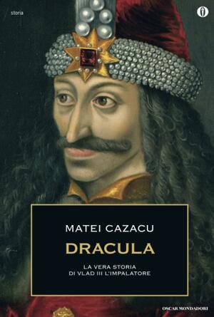 Dracula: La vera storia di Vlad III l'Impalatore by Matei Cazacu, Catherine Healey, Nicole Mordarski, Stephen W. Reinert, Alice Brinton