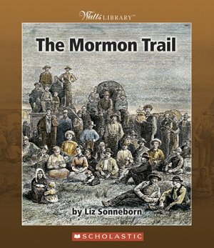 The Mormon Trail by Liz Sonneborn