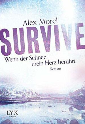 Survive - Wenn der Schnee mein Herz berührt by Alex Morel