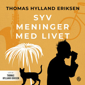 Syv meninger med livet by Thomas Hylland Eriksen