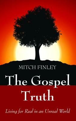 The Gospel Truth by Mitch Finley