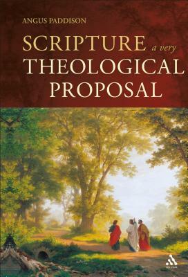 Scripture: A Very Theological Proposal by Angus Paddison