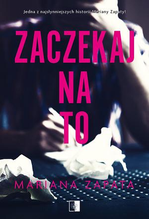 Zaczekaj na to by Mariana Zapata