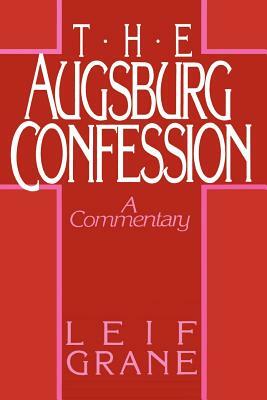 Augsburg Confession the by Leif Grande
