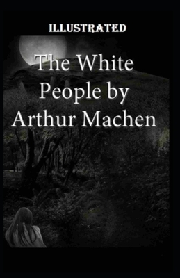 The White People Illustrated by Arthur Machen