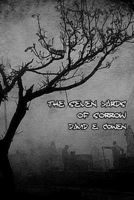The Seven Yards of Sorrow by David E. Cowen