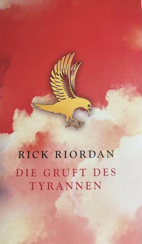 Die Gruft des Tyrannen by Rick Riordan