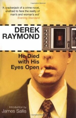 He Died With His Eyes Open by James Sallis, Derek Raymond