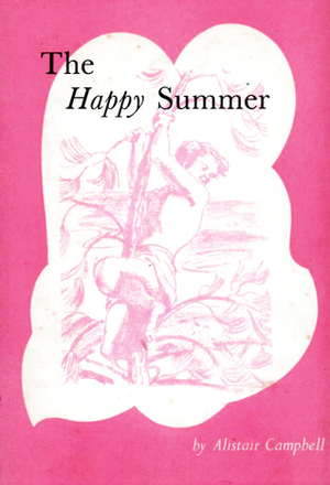 The Happy Summer by Alistair Te Ariki Campbell