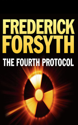 The Fourth Protocol by Frederick Forsyth