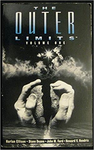 The Outer Limits, Volume 1 by Harlan Ellison, Roger Stewart, Debbie Notkin, John M. Ford, Howard V. Hendrix