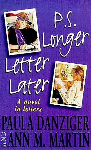 P.S. Longer Letter Later by Paula Danziger, Ann M. Martin