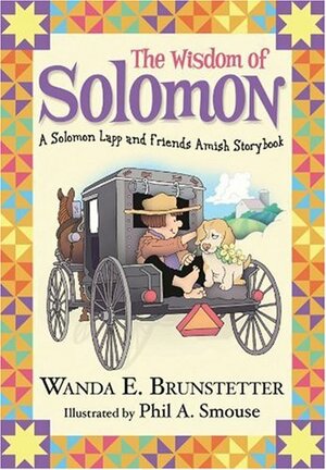 The Wisdom of Solomon Lapp by Wanda E. Brunstetter, Phil A. Smouse