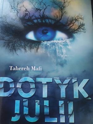 Dotyk juli by Tahereh Mafi