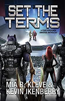 Set the Terms by Mark Wandrey, Jon R. Osborne, Terry Mixon, Jamie Ibson, William Alan Webb, Casey Moores, Marisa Wolf, Peter J. Aldin, Mia R. Kleve, Mark Stallings, Qunicy J. Allen, Kevin Ikenberry, Matt Novotny, Marie Whittaker, Kevin Steverson, Chris Kennedy