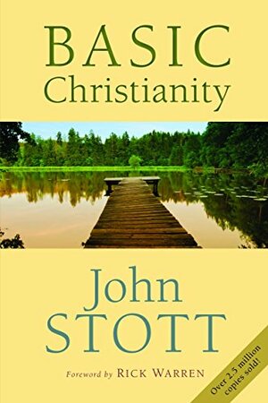 Basic Christianity by John R.W. Stott, Rick Warren