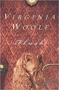 Flush: Bir Köpeğin Romanı by Virginia Woolf