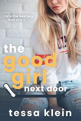 The Good Girl Next Door  by Tessa Klein