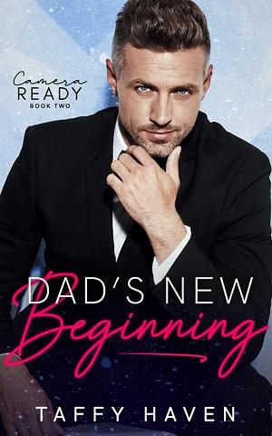 Dad's New Beginning  by Taffy Haven
