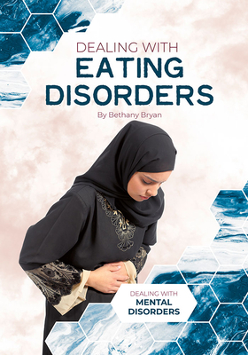 Dealing with Eating Disorders by Bethany Bryan