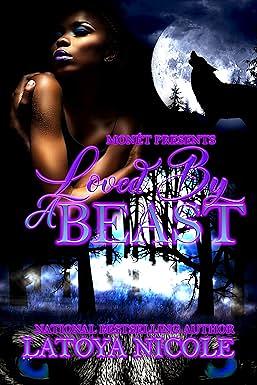 Loved by a Beast by Latoya Nicole