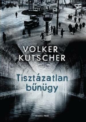Tisztázatlan bűnügy by Volker Kutscher
