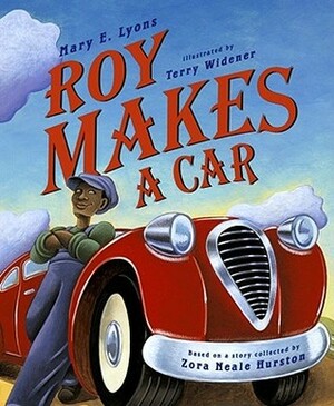 Roy Makes a Car by Mary E. Lyons, Terry Widener