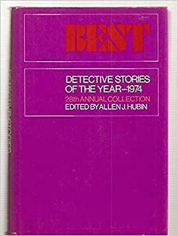 Best Detective Stories Of The Year, 1974: 28th Annual Collection by Allen J. Hubin, Chelsea Quinn Yarbro