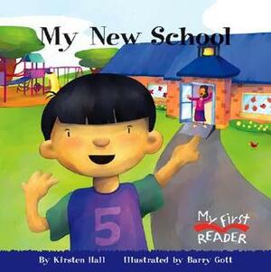 My New School by Kirsten Hall, Barry Gott