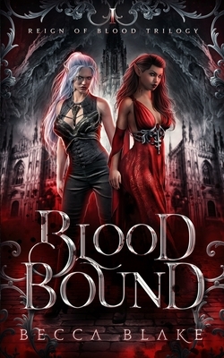Blood Bound: A Dark Urban Fantasy Novel by Becca Blake