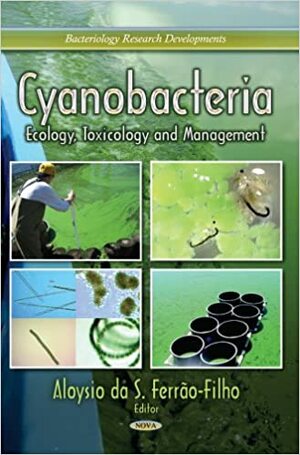 Cyanobacteria by Denise P. Fernandes, Gábor Vasas, Michael Chislock, Rehab El-Shehawy, Aloízio P. P. Gomes, Elena Gorokhova, Viktória B-Béres, Maíra O. Campos, Jian Chen, Aloysio Da S. Ferrao-Filho, Andreia M.A. Gomes, István Bácsi, Simone P. dos Santos, Mireia Burnat, Miro Švercel, Juan Maldonado, Alan E. Wilson, Laila O. Ribeiro, Elia Diestra, Milena Bruno, Sandra M.F.O. Azevedo, Zhi Qi Shi, Antonio Solé, Laurent Seuront, Eliane C. Elias, Álvaro Burgos, Hai Qiang Zhang, Marcelo M. Marinho, Isabel Esteve, Gabriela P. Fernandes, Mathilde Schapira, Ricardo M. Pinto-Coelho