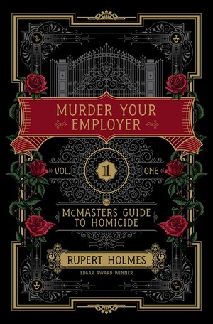 Murder Your Employer: The McMasters Guide to Homicide by Rupert Holmes