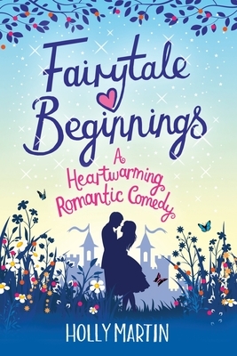Fairytale Beginnings: Large Print edition by Holly Martin