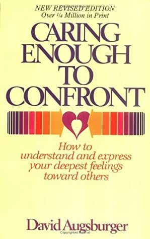 Caring Enough to Confront by David Augsburger